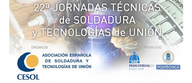 CESOL: 22as JORNADAS TÉCNICAS DE SOLDADURA Y TECNOLOGÍAS DE UNIÓN