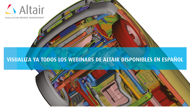 ALTAIR: Visualiza ya todos los Webinars de Altair disponibles en Español