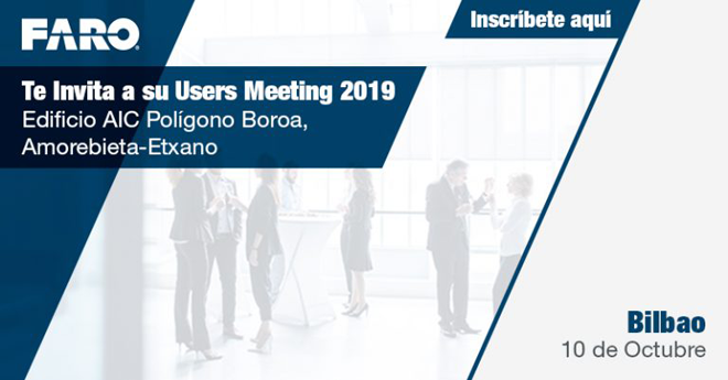 FARO tiene el placer de abrir las puertas de su casa y de invitarlos a su User Meeting Bilbao 2019.