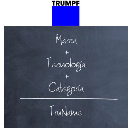 truname, nueva denominacion para los productos y servicios trumpf