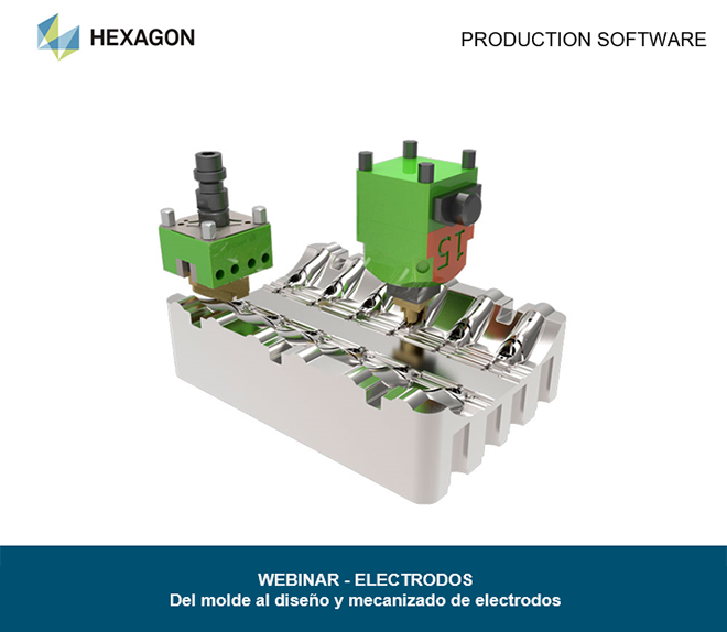 Hexagon Production Software: Webinar, del molde al diseño y mecanizado de electrodos