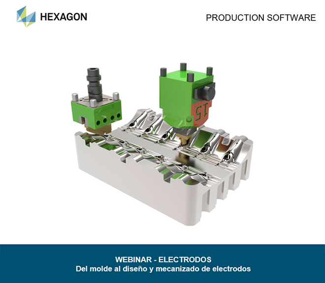 Hexagon Production Software: Webinar, del molde al diseño y mecanizado de electrodos Hexagon Production Software: Webinar, del molde al diseño y mecanizado de electrodos