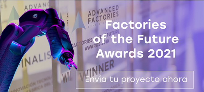 Advanced Factories: Presenta tu candidatura a los Factories of the Future Awards 2021