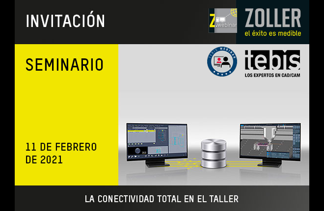 TEBIS + ZOLLER te invita al seminario web Conectividad total en el taller: Control del proceso desde el minuto cero TEBIS + ZOLLER te invita al seminario web Conectividad total en el taller: Control del proceso desde el minuto cero