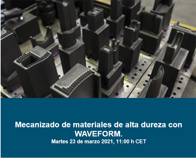 HEXAGON Webinar: Mecanizado de materiales de alta dureza con WAVEFORM