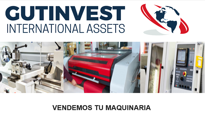 GUTINVEST: ¿Necesitas Maquinaria de Ocasión?, Nosotros la tenemos.