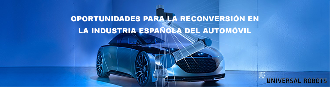 Universal Robots; mesa redonda, reconversión y oportunidades en la industria del automóvil - 27-04 de 10:00 a 11:00h.