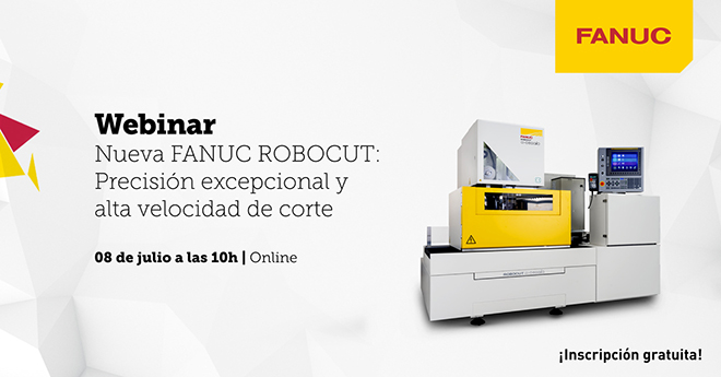 FANUC Iberia: webinar presentación de la nueva máquina de electroerosión por hilo: FANUC ROBOCUT α-CiC