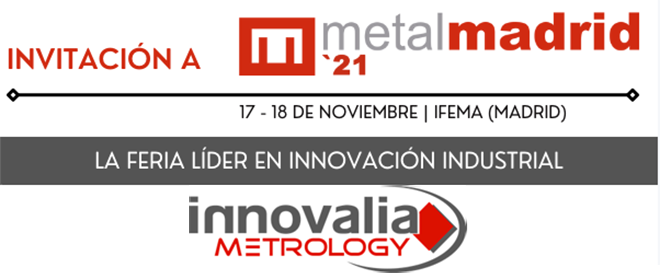 INNOVALIA METROLOGY te invita a su Stand 3B15 en Feria MetalMadrid 21 INNOVALIA METROLOGY te invita a su Stand 3B15 en Feria MetalMadrid 21