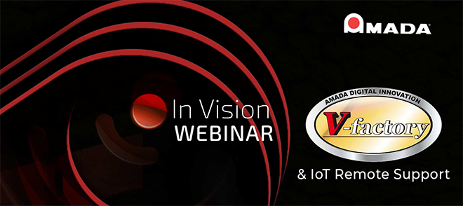 Webinar AMADA · V-factory y Soporte IoT · Jueves 10 de febrero | 16:30h Webinar AMADA · V-factory y Soporte IoT · Jueves 10 de febrero | 16:30h