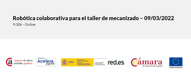 Webinar CAMARA DE ALAVA: Robótica colaborativa para el taller de mecanizado.
