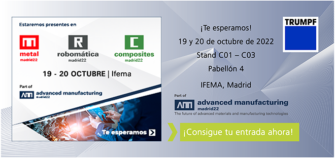 ¡Visita a TRUMPF en Metalmadrid 2022, Robomática y Composites Madrid!