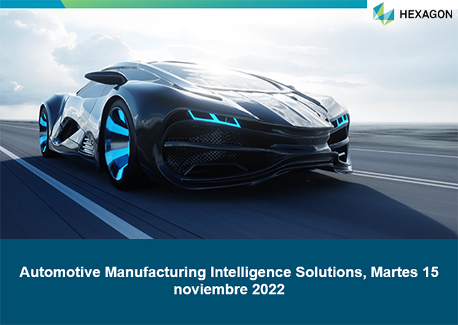 HEXAGON .Automotive Manufacturing Intelligence Solutions (Porriño - Pontevedra, 15 de noviembre) HEXAGON .Automotive Manufacturing Intelligence Solutions (Porriño - Pontevedra, 15 de noviembre)