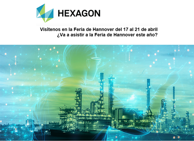 Feria de Hannover de abril, asegúrese de visitar el stand F26 de HEXAGON en el pabellón 17 Feria de Hannover de abril, asegúrese de visitar el stand F26 de HEXAGON en el pabellón 17