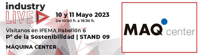 MAQcenter estará presente en la 1ª edición de la industryLIVE MAQcenter estará presente en la 1ª edición de la industryLIVE