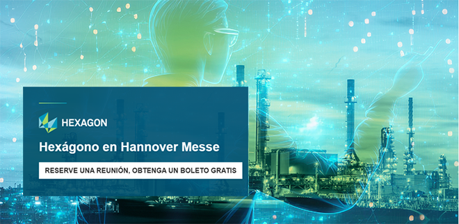 HEXAGON: ¡No se pierda el encuentro con Hexagon en Hannover! HEXAGON: ¡No se pierda el encuentro con Hexagon en Hannover!