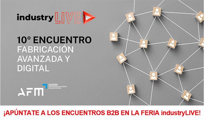 ¡Apúntate GRATIS a los encuentros B2B de AFM Cluster en la Feria IndustryLIVE!