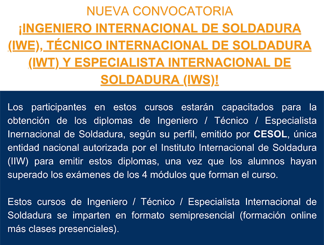 CESOL FORMACION: Nueva Convocatoria Ingeniero, Técnico y Especialista, Internacional de Soldadura CESOL FORMACION: Nueva Convocatoria Ingeniero, Técnico y Especialista, Internacional de Soldadura