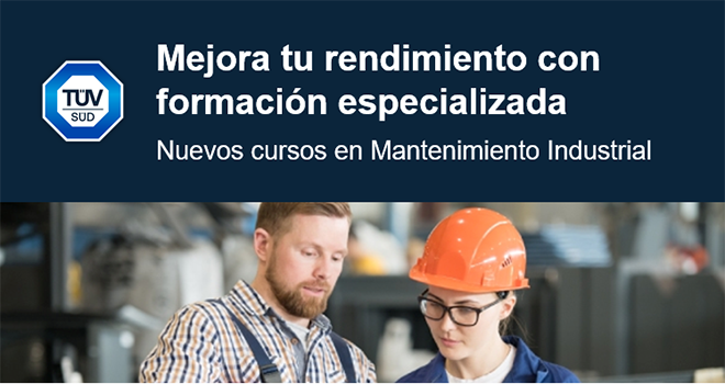 TÜV SÜD | ¡Nuevos cursos disponibles! Fórmate en mantenimiento industrial en 2025