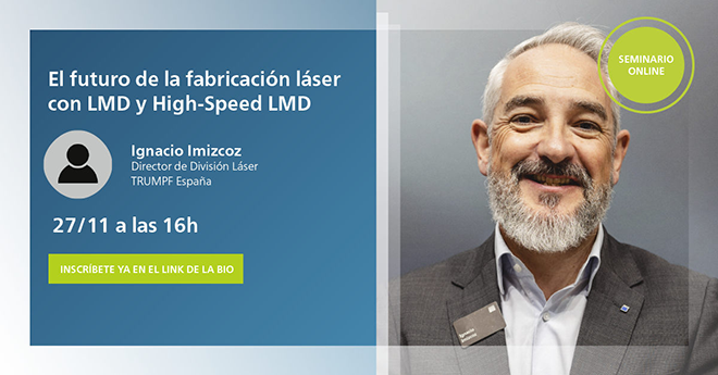 TRUMPF ofrecerá un seminario online sobre el futuro de la fabricación láser con LMD y High-Speed LMD 