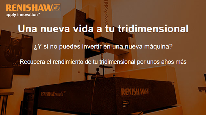 RENISHAW: ¿Te han dicho que tu máquina está obsoleta y no puedes invertir en una nueva? RENISHAW: ¿Te han dicho que tu máquina está obsoleta y no puedes invertir en una nueva?