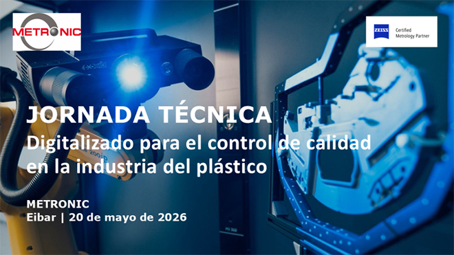 ZEISS | Jornada técnica Digitalizado para el control de calidad en la industria del plástico. 20 de Mayo, 2026. En METRONIC. Eibar.