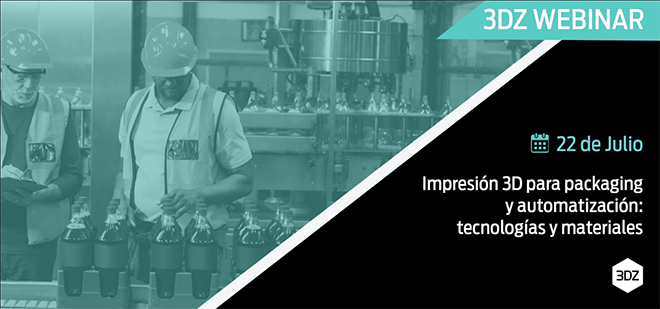 3DZ - Webinar 22 de Julio - Impresión 3D para packaging y automatización: tecnologías y materiales 3DZ - Webinar 22 de Julio - Impresión 3D para packaging y automatización: tecnologías y materiales
