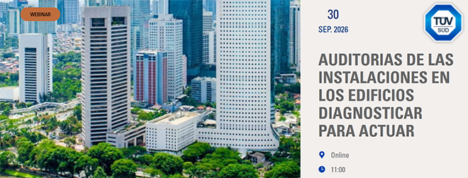 TÜD SUD - Última plaza disponible // Webinar gratuito: Auditorías de las instalaciones en los edificios: Diagnosticar para actuar.